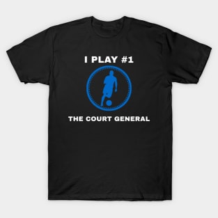 I Play #1 The Court General T-Shirt